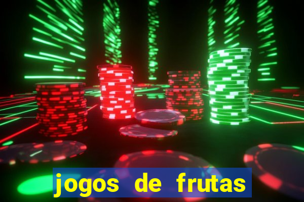 jogos de frutas para ganhar dinheiro